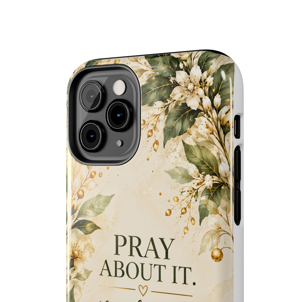 Pray About It, Then Handle It Phone Case — Floral Faith Tough Case