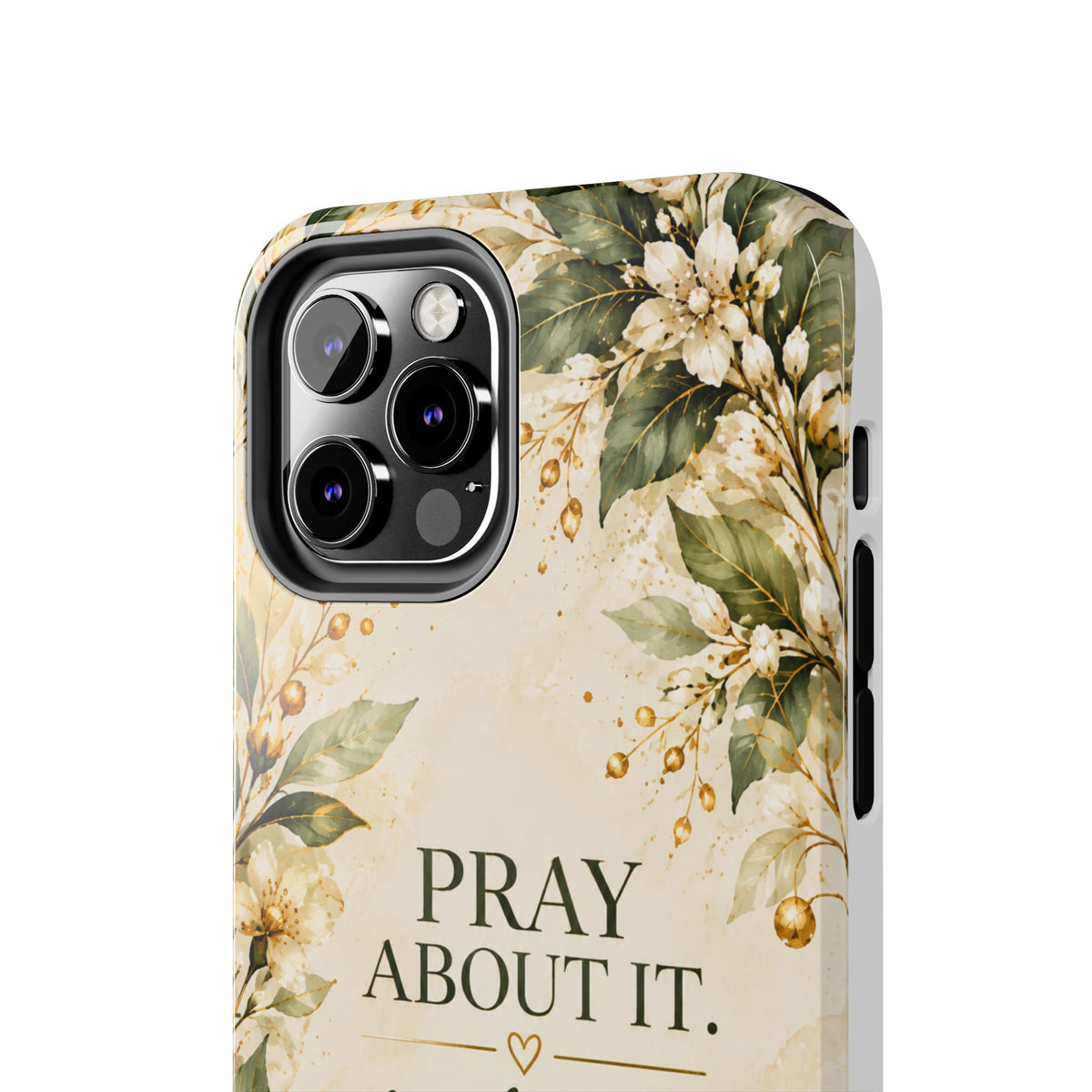 Pray About It, Then Handle It Phone Case — Floral Faith Tough Case