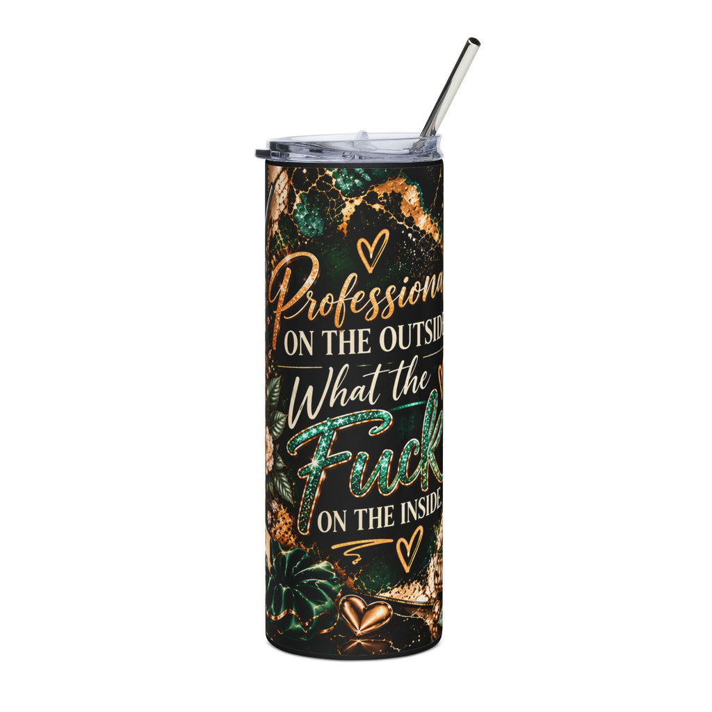 Professional on the Outside, WTF on the Inside — 20oz Stainless Steel Tumbler