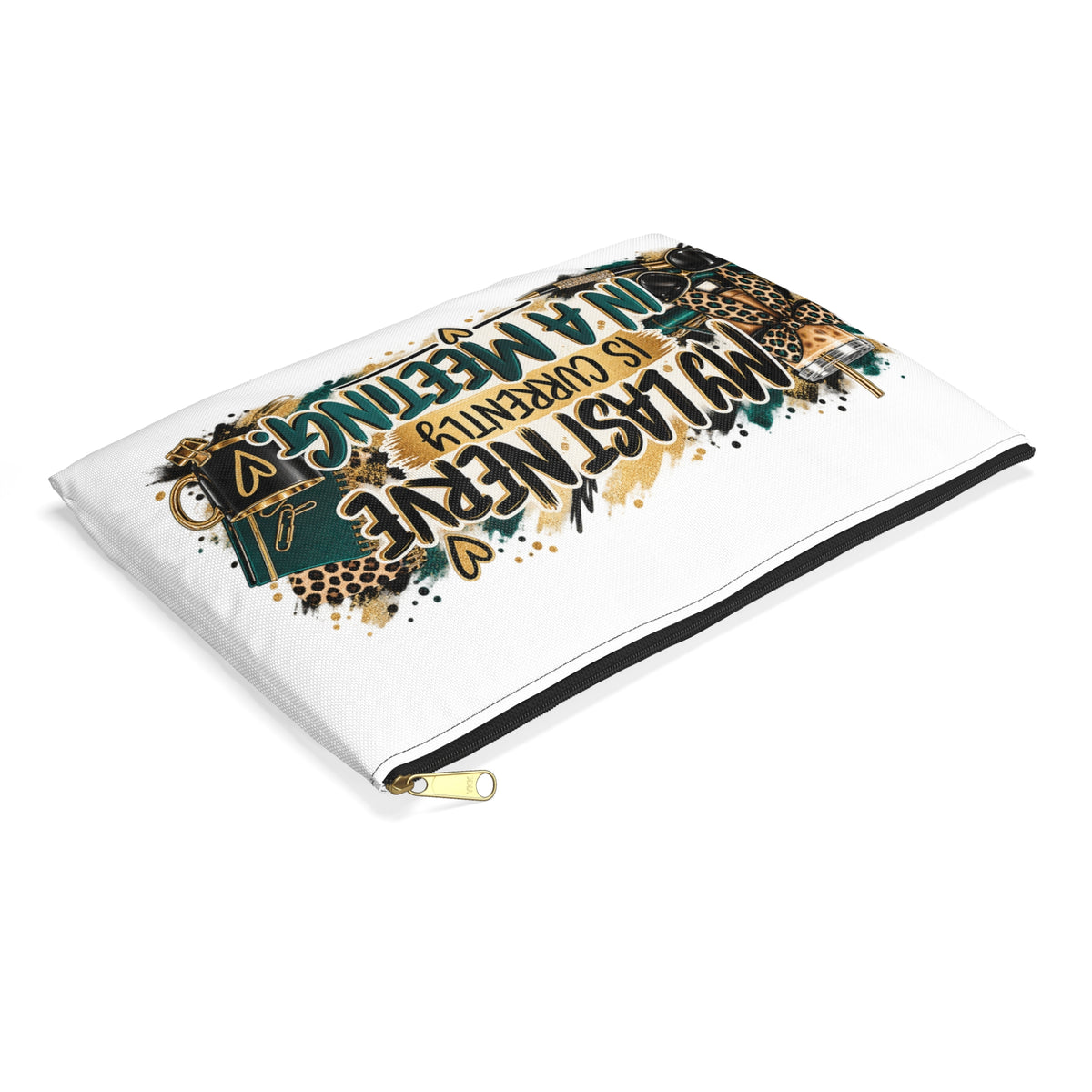 My Last Nerve Is in a Meeting Pouch — Funny Office & Makeup Bag