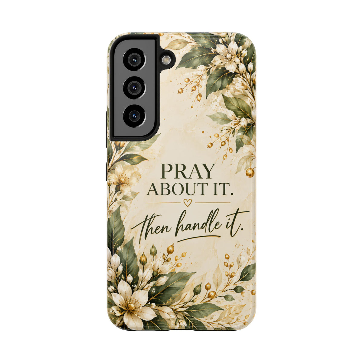 Pray About It, Then Handle It Phone Case — Floral Faith Tough Case