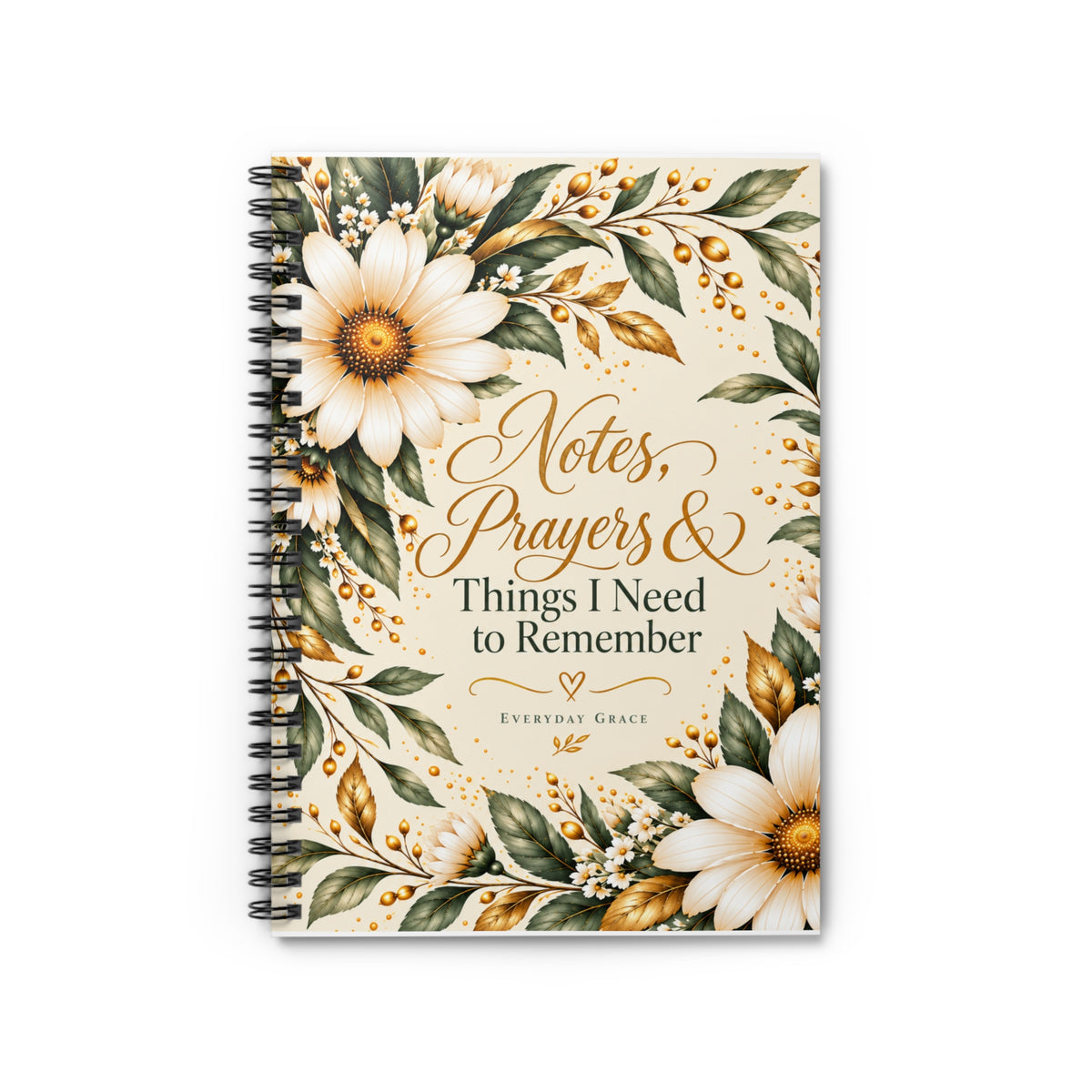 Notes, Prayers & Things I Need to Remember — Everyday Grace Spiral Notebook