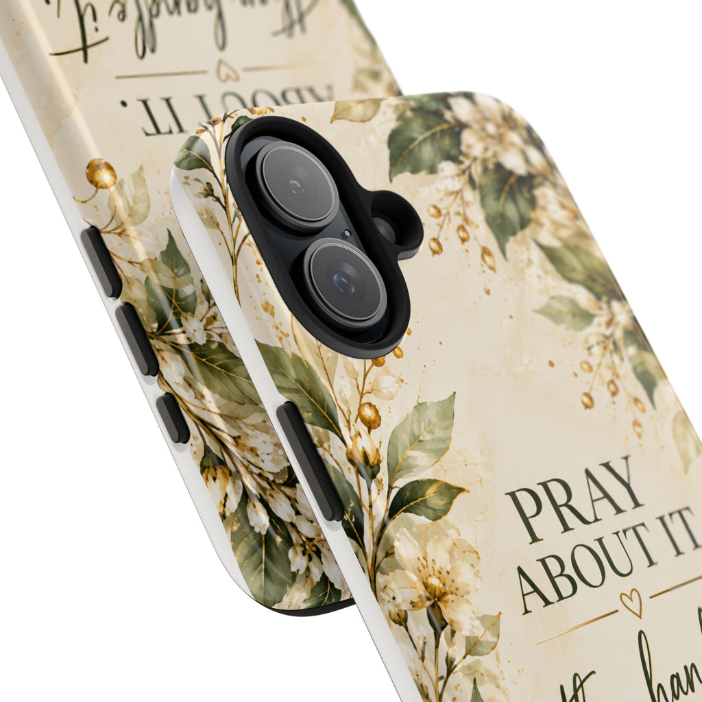 Pray About It, Then Handle It Phone Case — Floral Faith Tough Case