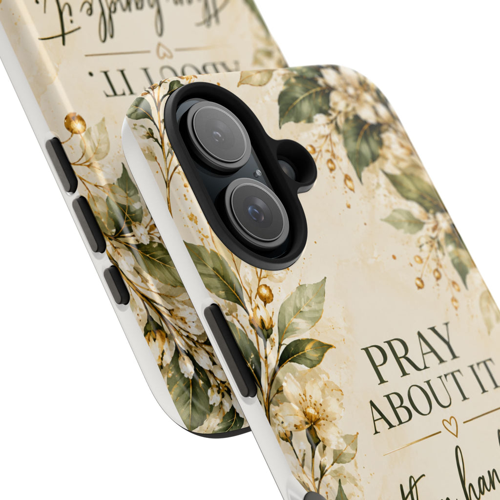 Pray About It, Then Handle It Phone Case — Floral Faith Tough Case