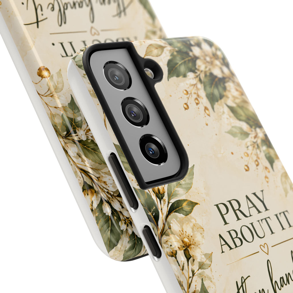 Pray About It, Then Handle It Phone Case — Floral Faith Tough Case