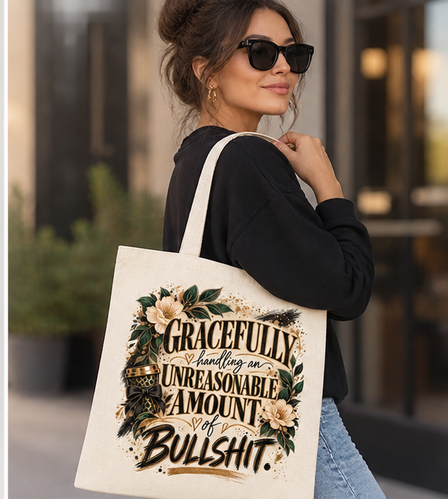 Canvas Tote Bag — "Gracefully Handling An Unreasonable Amount of Bullshit" Floral Reusable Shopper
