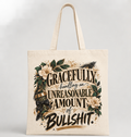 Canvas Tote Bag — "Gracefully Handling An Unreasonable Amount of Bullshit" Floral Reusable Shopper