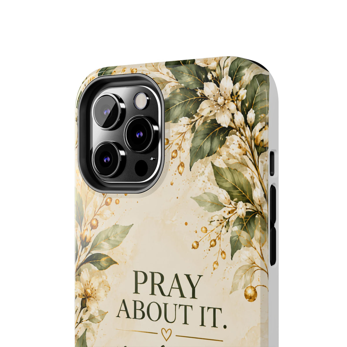 Pray About It, Then Handle It Phone Case — Floral Faith Tough Case