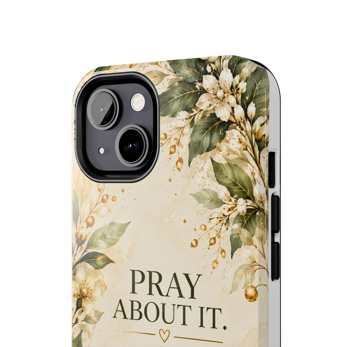 Pray About It, Then Handle It Phone Case — Floral Faith Tough Case