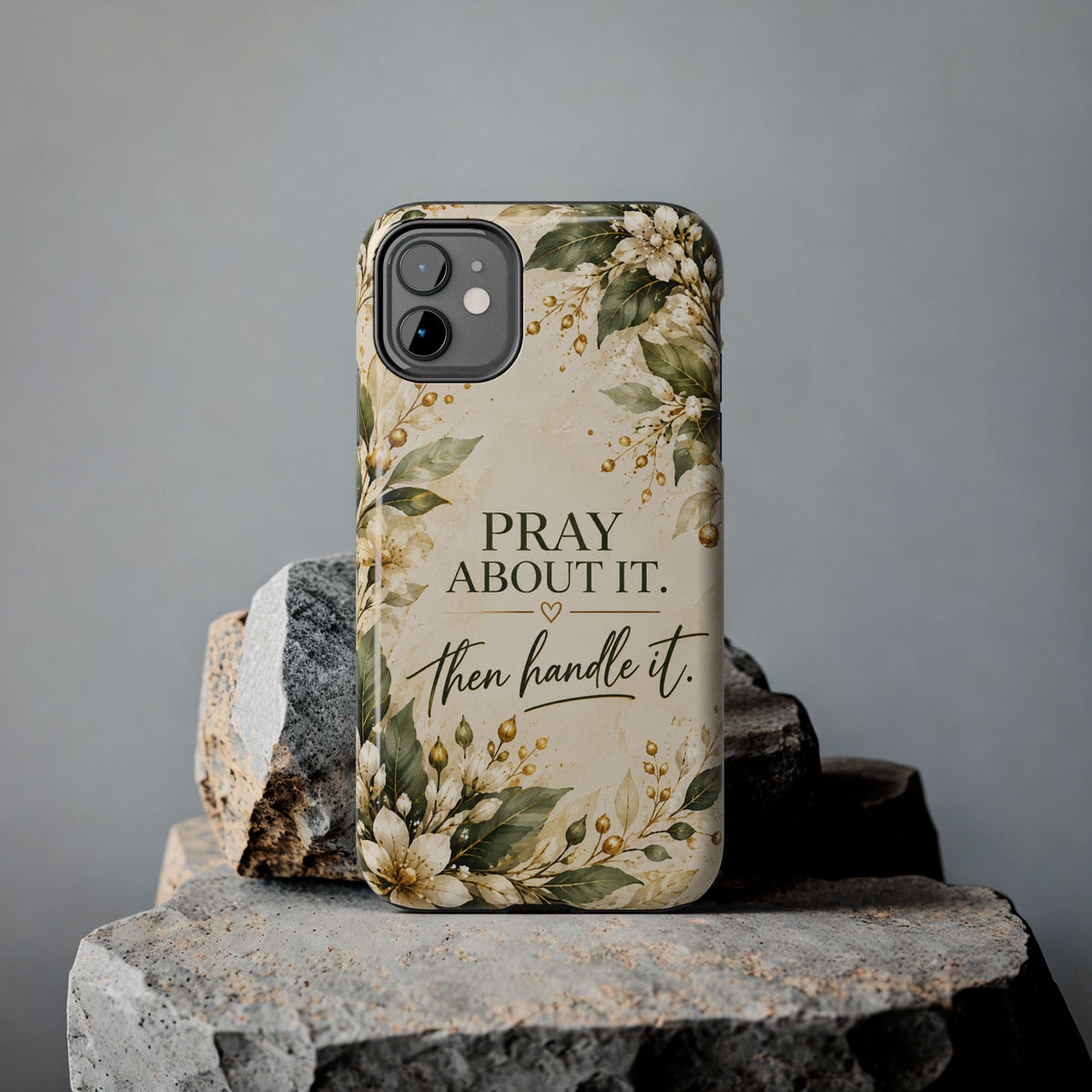 Pray About It, Then Handle It Phone Case — Floral Faith Tough Case