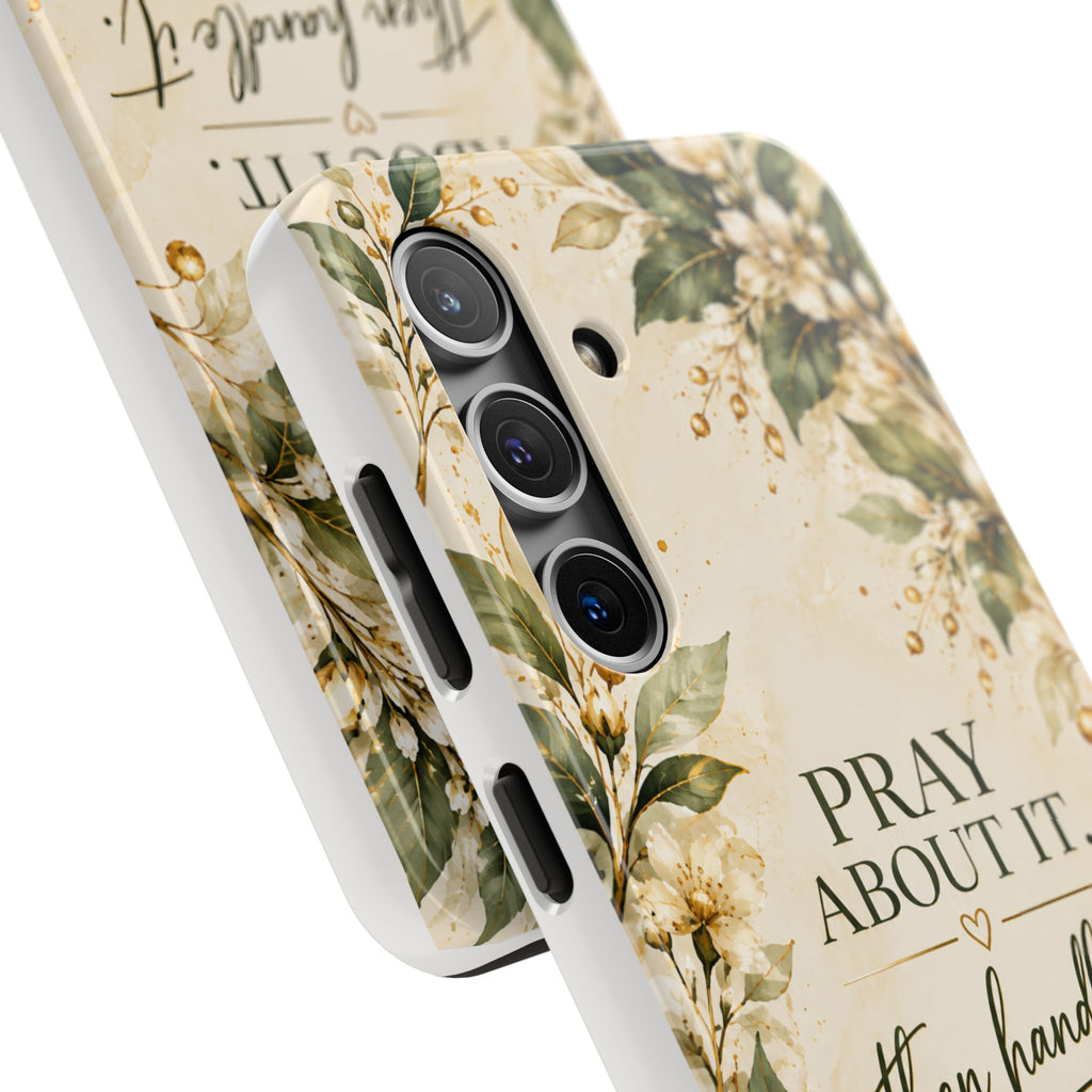 Pray About It, Then Handle It Phone Case — Floral Faith Tough Case