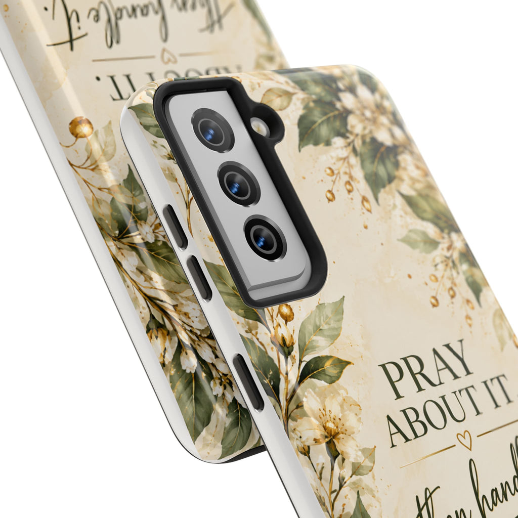 Pray About It, Then Handle It Phone Case — Floral Faith Tough Case