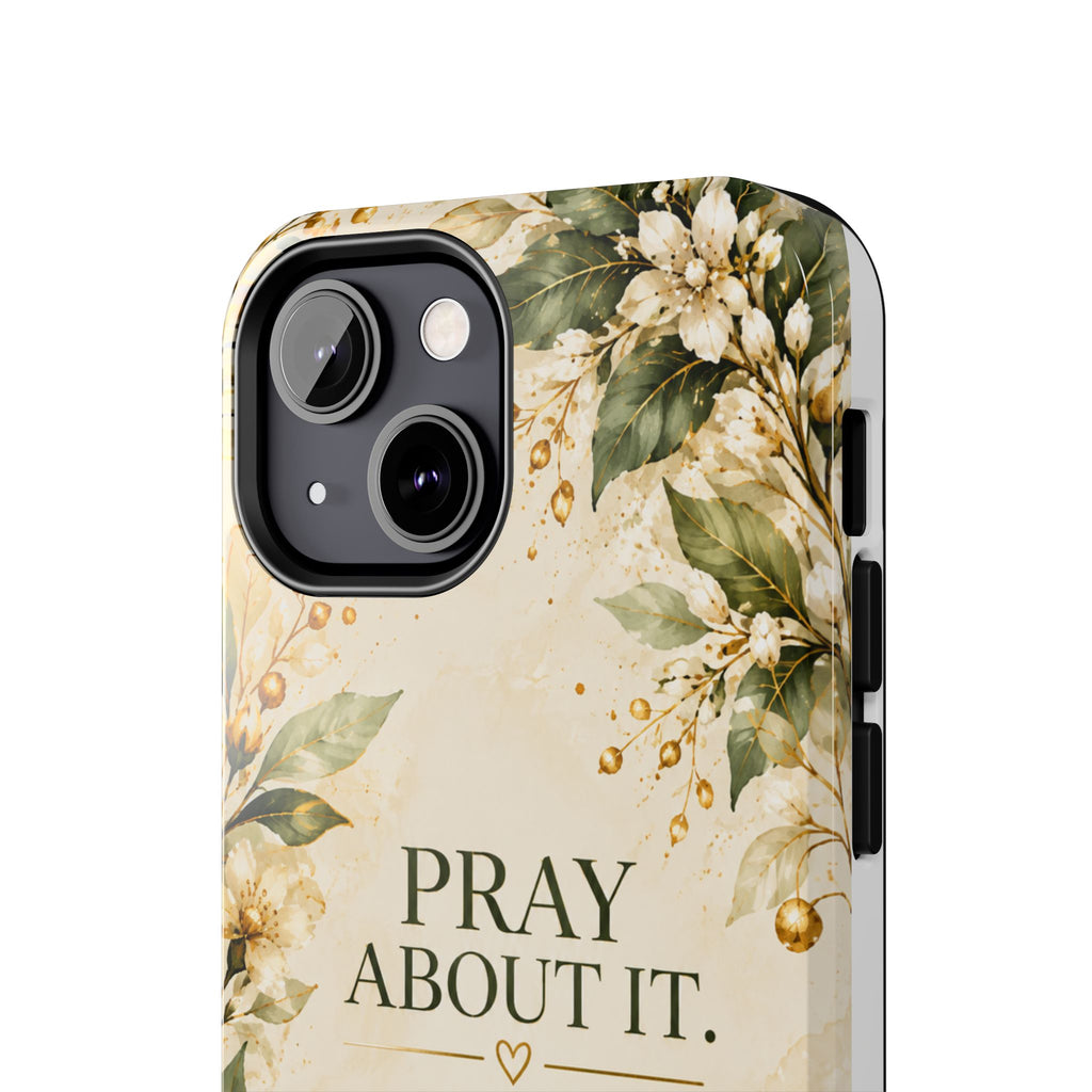 Pray About It, Then Handle It Phone Case — Floral Faith Tough Case