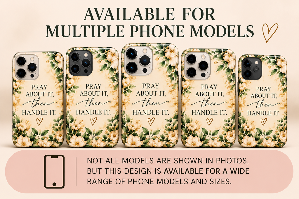 Pray About It, Then Handle It Phone Case — Floral Faith Tough Case