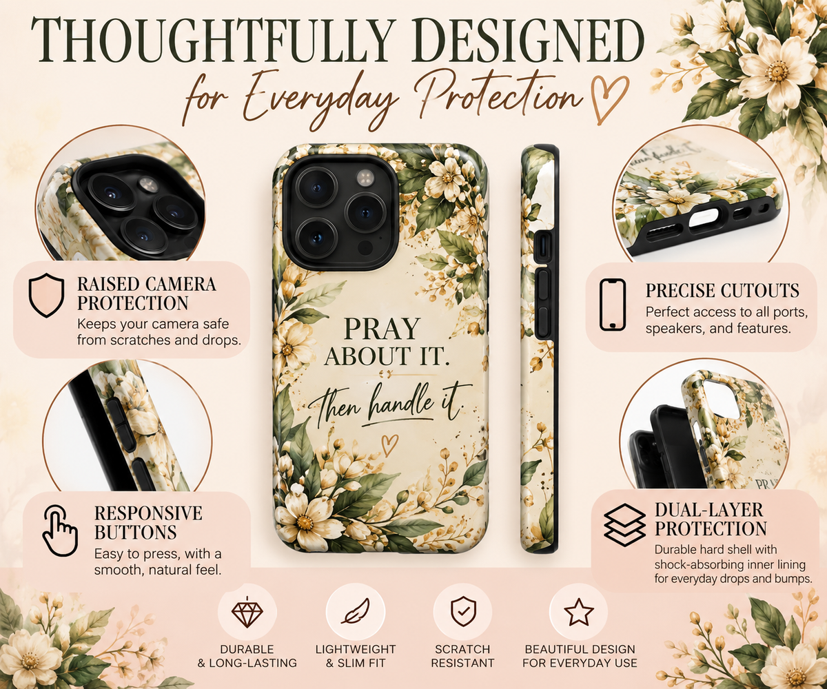 Pray About It, Then Handle It Phone Case — Floral Faith Tough Case